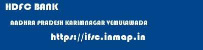HDFC BANK  ANDHRA PRADESH KARIMNAGAR VEMULAWADA   ifsc code